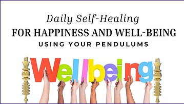 Daily Self Happiness and Well Being using your Pendulum