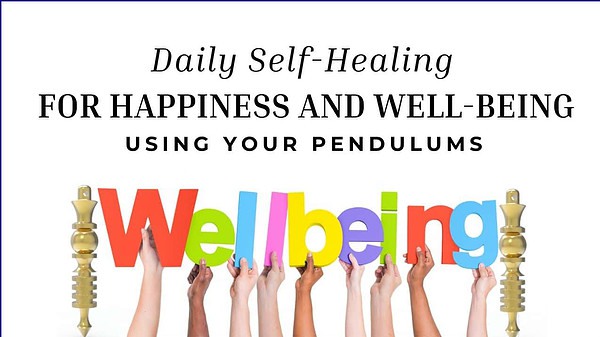 Daily Self Happiness and Well Being using your Pendulum