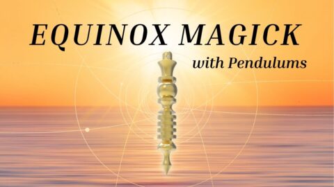 Equinox Magick with Pendulums