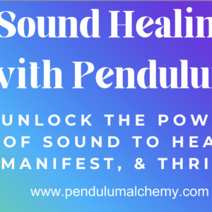 Sound Healing With Pendulums
