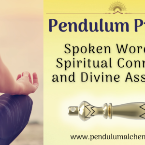 Pendulum Prayers: Spoken Words for Spiritual Connection and Divine Assistance